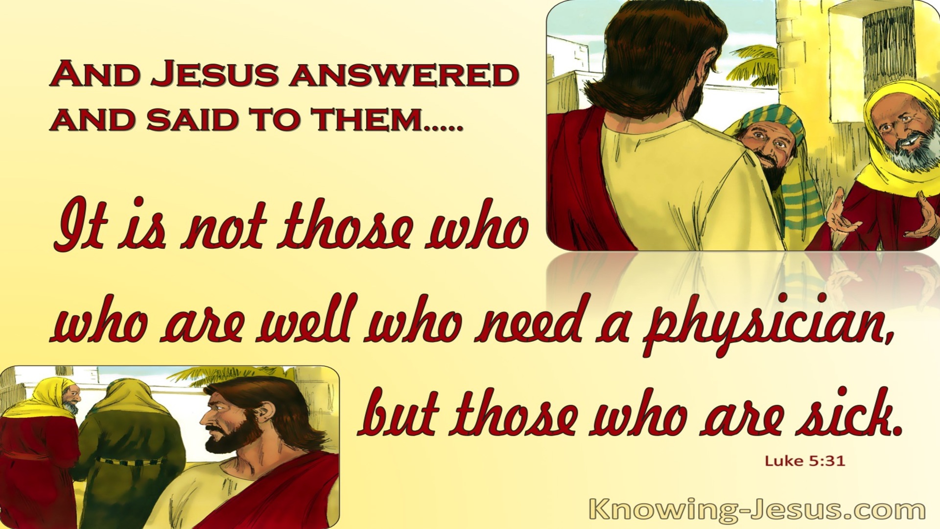 Luke 5:31 Those Who Are Sick Need A Physician (yellow)